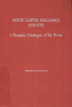 Anton Cajetan Adlgasser (1729-1777) - A Thematic Catalogue of His Works