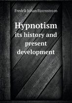 Hypnotism Its History and Present Development