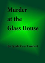 Murder at the Glass House