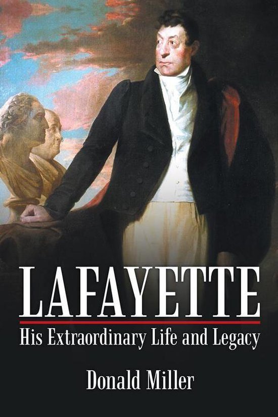 Lafayette: His Extraordinary Life and Legacy - cover