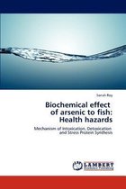 Biochemical effect   of arsenic to fish:  Health hazards