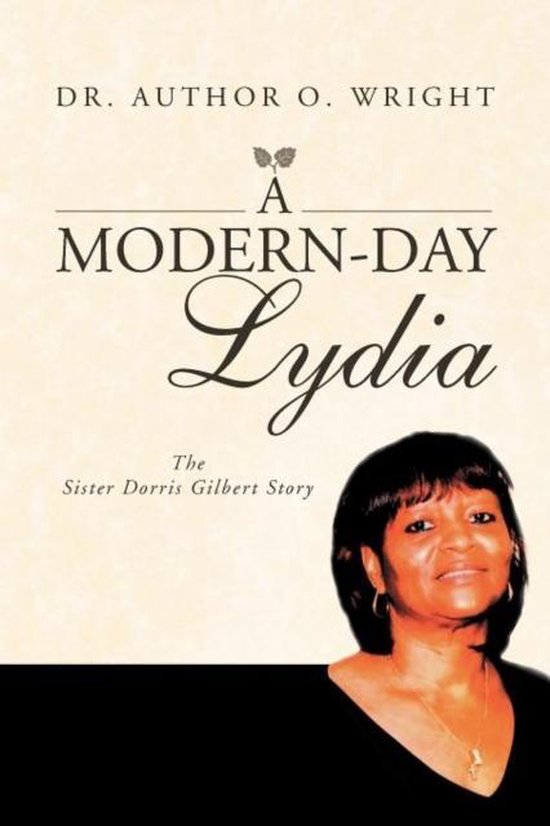 A ModernDay Lydia, Dr Arthur O Wright 9781469181769 Boeken