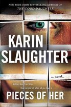 Boek "Pieces of Her" van Karin Slaughter, met een mozaïek van foto's met oog- en monddetails, met tekst. "Mother. Hero. Liar. Killer."