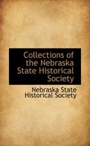 Collections of the Nebraska State Historical Society