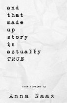 And That Made Up Story Is Actually True