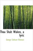 Thou Shalt Waken, a Iyric