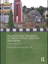 Media, Culture and Social Change in Asia - Politics and the Media in Twenty-First Century Indonesia