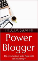 Power Blogger. Gestione del tempo per blogger