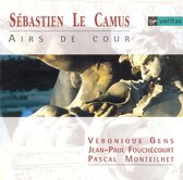 Le Camus: Airs de Cour / Gens, Fouchecourt, Monteilhet