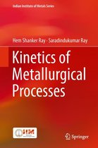 Indian Institute of Metals Series - Kinetics of Metallurgical Processes