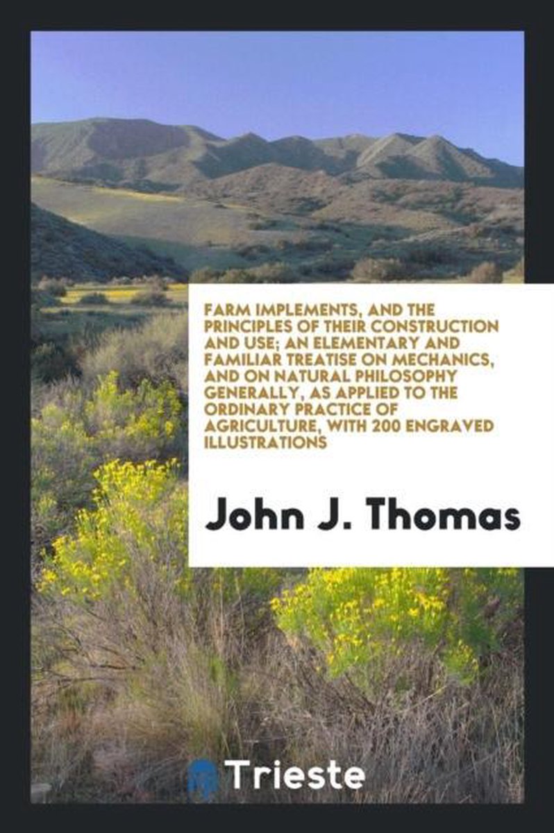 Bol Com Farm Implements And The Principles Of Their Construction And Use An Elementary And