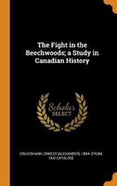 The Fight in the Beechwoods; A Study in Canadian History