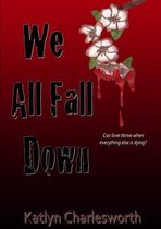 We All Fall Down