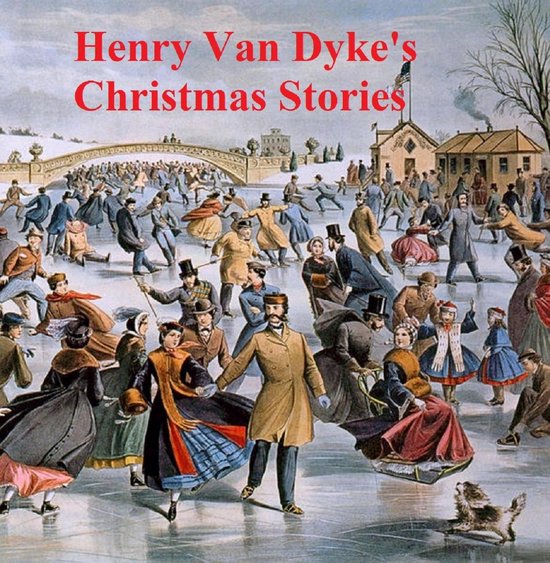 Henry Van Dyke's Christmas Stories (ebook), Henry Van Dyke
