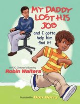 My Daddy Lost His Job and I Gotta Help Him Find It!