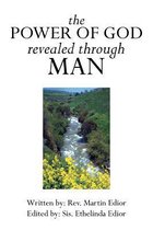 The Power of God Revealed Through Man