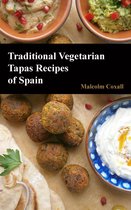 Traditional Recipes of Spain - Traditional Vegetarian Tapas Recipes of Spain