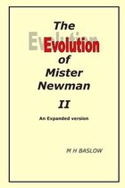 The Evolution of Mister Newman II