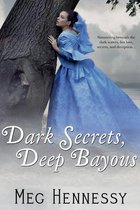 Secrets of the Bayous 1 - Dark Secrets, Deep Bayous