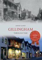 Through Time - Gillingham Through Time