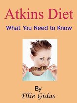 Atkins Diet : What You Need to Know