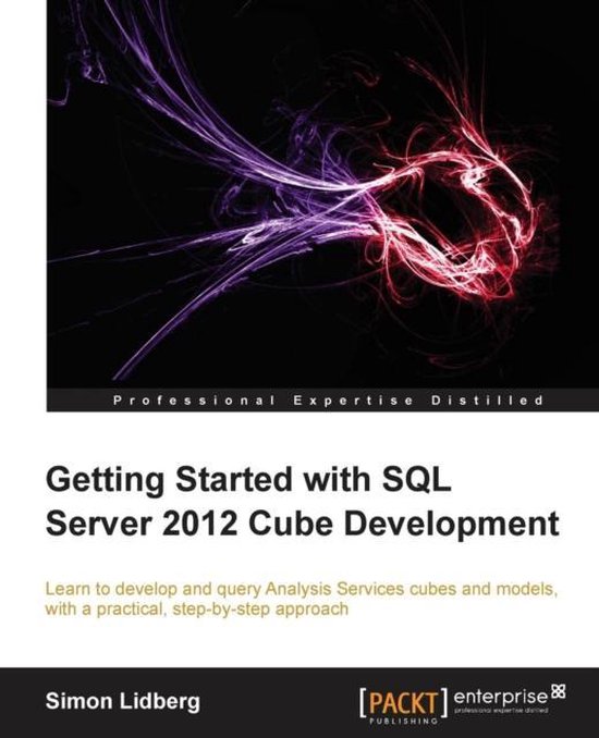 Getting Started with SQL Server 2012 Cube Development | 9781849689502 ...