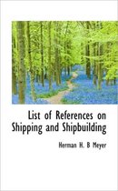List of References on Shipping and Shipbuilding