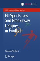 ASSER International Sports Law Series - EU Sports Law and Breakaway Leagues in Football