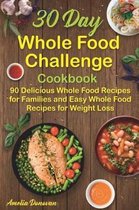 30 Day Whole Food Challenge Cookbook