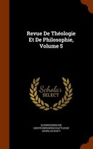 Revue de Theologie Et de Philosophie, Volume 5