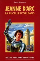 Belles histoires, belles vies - Jeanne d'Arc