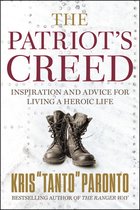The Patriot's Creed Inspiration and Advice for Living a Heroic Life