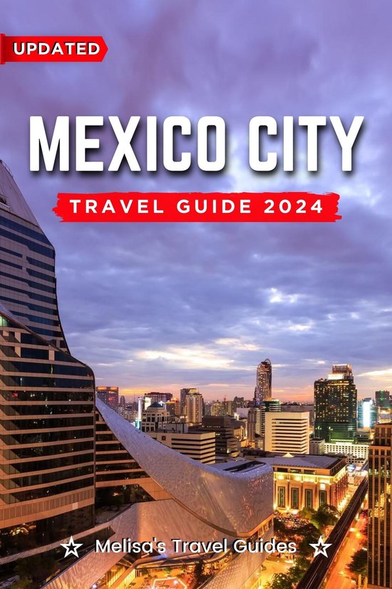 Melisa's Travel Guides Mexico City Travel Guide 2024 (ebook), Melisa