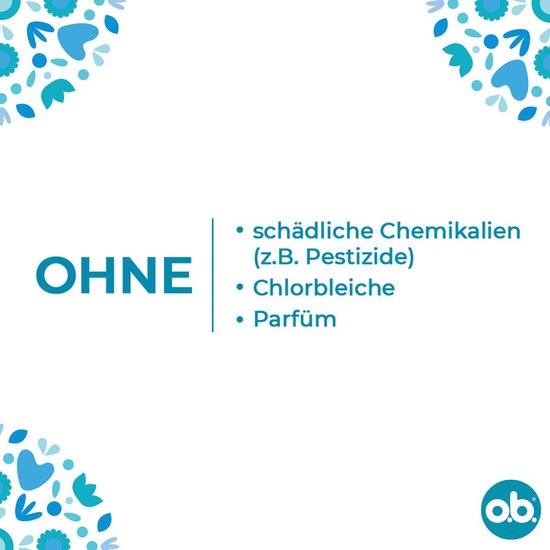 O.B. tampons: zonder schadelijke chemicaliën (bv. bestrijdingsmiddelen), chloorbleking en parfum. Blauw en wit design.