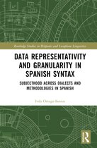 Routledge Studies in Hispanic and Lusophone Linguistics- Data Representativity and Granularity in Spanish Syntax