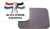 Magneet Met Opdruk | 5x7 cm | Geschenk | Koelkastmagneet | Ik Sta Achter Palestina