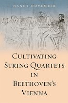 Cultivating String Quartets in Beethoven`s Vienna