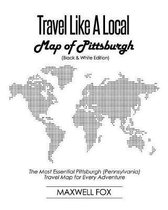 Travel Like a Local - Map of Pittsburgh (Black and White Edition)