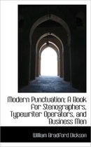 Modern Punctuation; A Book for Stenographers, Typewriter Operators, and Business Men