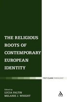 Religious Roots Of Contemporary European Identity