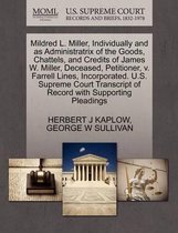 Mildred L. Miller, Individually and as Administratrix of the Goods, Chattels, and Credits of James W. Miller, Deceased, Petitioner, V. Farrell Lines, Incorporated. U.S. Supreme Court Transcri