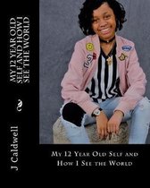My 12 Year Old Self and How I See the World