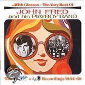 With Glasses: The Very Best Of John Fred And His Playboy Band