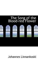 The Song of the Blood-Red Flower