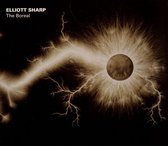 Elliott Sharp: The Boreal