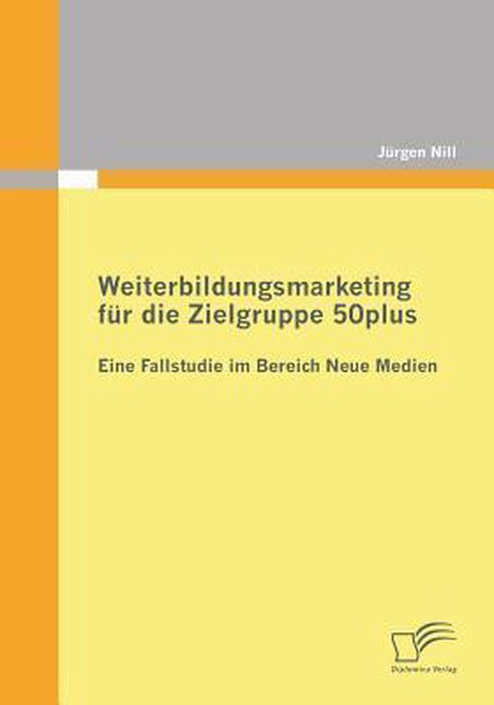 Weiterbildungsmarketing für die Zielgruppe 50plus - Eine Fa ... - cover