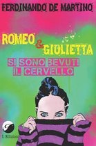 Romeo E Giulietta Si Sono Bevuti Il Cervello