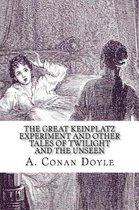 The Great Keinplatz Experiment and Other Tales of Twilight and the Unseen