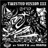 Twisted Vision Iii
