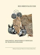 Res Orientales- Documents, argenterie et monnaies de tradition sassanide